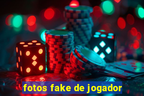 fotos fake de jogador